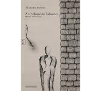 Anthologie De L'absence - Oeuvres Dramatiques