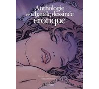 Anthologie de la bande dessinee erotique - Vincent Bernière - Beaux Arts Editions - cartonné - Anthologie