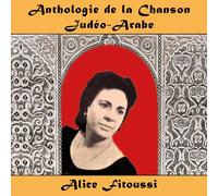 Anthologie De La Chanson Judéo-Arabe : Alice Fitoussi