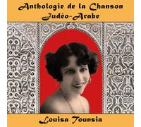Anthologie De La Chanson Judéo-Arabe : Louisa Tounsia