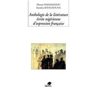 Anthologie de la litterature ecrite nigérienne d'expression francaise Moussa Mahamadou (Auteur), Isoufou Rayalhouna (Auteur)