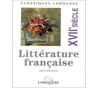 Anthologie de la littérature française : XVIIe siècle