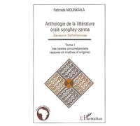 Anthologie de la littérature orale songhay-zarma Tome 1 Les textes circonstanciels (appels et mythes d'origine) - Fatimata Mounkaila - L'harmattan - broché - Essai