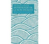 Anthologie de la non-dualité Véronique Loiseleur (Auteur), Arnaud Desjardins (Préface)