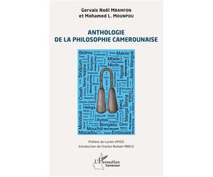 Anthologie de la philosophie camerounaise - Gervais Noël Mbamfon - L'harmattan - broché - Anthologie