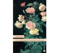 Anthologie de la poésie amoureuse Jean Orizet (Auteur)
