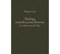 Anthologie de la poésie classique allemande du Moyen Âge à Celan - (Poesie auf Polnisch)