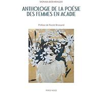 Anthologie De La Poésie Des Femmes En Acadie