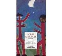 Anthologie de la poésie espagnole 1945-1990 Collectif (Auteur)