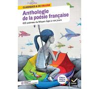 Anthologie de la poésie française : 100 poèmes du Moyen Âge à nos jours, 70 poètes et poétesses Tout le programme de poésie au collège - Blandine Cossa - Hatier - broché - Scolaire / Universitaire