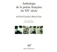 ANTHOLOGIE DE LA POESIE FRANCAISE DU XXE SIECLE, DE PAUL CLAUDEL A RENE CHAR