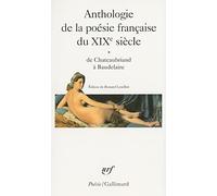 Anthologie de la poésie française du XIXᵉ siècle (Tome 1-De Chateaubriand à Baudelaire)