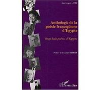 Anthologie de la poésie francophone d'egypte Jean-Jacques Luthi (Auteur)