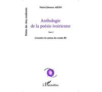 Anthologie De La Poésie Ivoirienne - Tome 2, Connaître Les Poètes Des Années 80