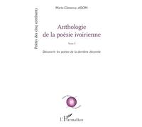 Marie-Clémence Adom – Anthologie de la poésie ivoirienne – Tome 3 : Poètes de la dernière décennie