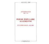 Anthologie de la poésie populaire algérienne d'expression arabe