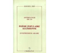 Anthologie de la poésie populaire algérienne d'expression arabe - - Souhel Dib - L'harmattan - Livre