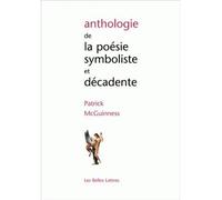 Anthologie de la poésie symboliste et décadente - Patrick McGuinness - Belles Lettres - broché - Anthologie
