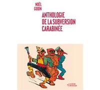 Anthologie de la subversion carabinée Noël Godin (Auteur)
