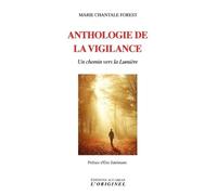 Anthologie De La Vigilance - Un Chemin Vers La Lumière