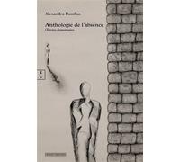 Anthologie de l'absence Œuvres dramatiques - Alexandru Bumbas - Complicites Eds - broché - Théâtre