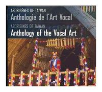 Aborigènes de Taïwan – Anthologie de l'art vocal