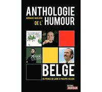 Anthologie de l'humour Belge - Du Prince de ligne à Philippe Geluk