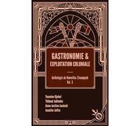 Anthologie de nouvelles steampunk: Volume 5, Gastronomie & exploitation coloniale