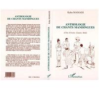 Anthologie des chants mandingues (Côte d'Ivoire, Guinée, Mali) - Mamadi Kaba - L'harmattan - broché - Livre