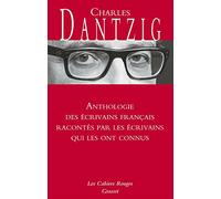 Anthologie Des Écrivains Français Racontés Par Les Écrivains Qui Les Ont Connus