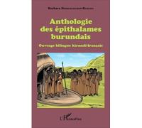 Anthologie Des Épithalames Burundais - Ouvrage Bilingue Kirundi-Français
