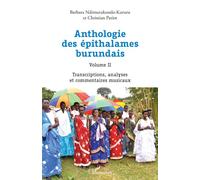 Anthologie des épithalames burundais Volume II – Transcriptions, analyses et commentaires musicaux
