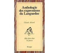 Anthologie des expressions du Languedoc Claude Achard (Auteur)