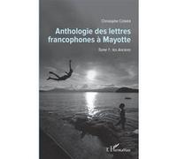 Anthologie des lettres francophones à Mayotte Christophe Cosker (Auteur)