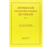 BOUVET CHARLES - ANTHOLOGIE DES MAITRES ANCIENS DU VIOLON VOL.1 - VIOLON