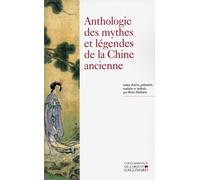 Anthologie des mythes et légendes de la Chine ancienne Collectif (Auteur), Rémi Mathieu (Edité par)