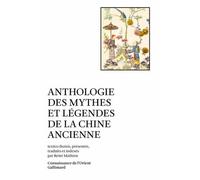 Anthologie Des Mythes Et Légendes De La Chine Ancienne