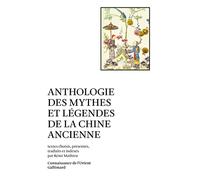 Anthologie des mythes et légendes de la Chine ancienne