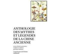 Anthologie des mythes et légendes de la Chine ancienne Collectif (Auteur), Rémi Mathieu (Edité par)