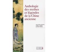 Anthologie des mythes et légendes de la Chine ancienne Collectif (Auteur), Rémi Mathieu (Edité par)