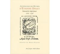 Anthologie des oeuvres d'Etienne Dolet, humaniste-imprimeur (1509-1546)