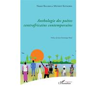 Anthologie des poètes centrafricains contemporains - Nasser Balabala Methot Kotagbia - L'harmattan - broché - Anthologie