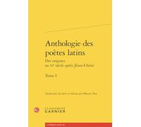 Anthologie des poètes latins (Tome I)