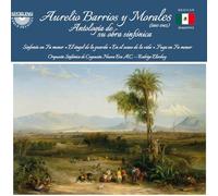 Aurelio Barrios y Morales – Anthologie des Symphonies – Sterling