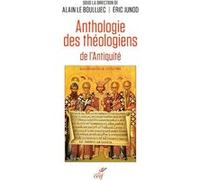Anthologie des théologiens de l'Antiquité Alain Le Boulluec (Auteur), JUNOD ERIC (Editeur général)