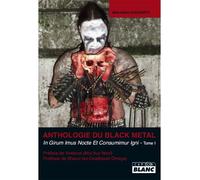 ANTHOLOGIE DU BLACK METAL - Tome 1 - Alexandre Guudrath - Camion Blanc Eds - relié - Anthologie