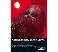 ANTHOLOGIE DU BLACK METAL - Tome 2 - Alexandre Guudrath - Camion Blanc Eds - relié - Anthologie