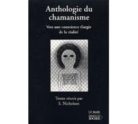 Anthologie du chamanisme Vers une conscience élargie de la réalité - Shirley Nicholson - Rocher Eds Du - broché - Livre