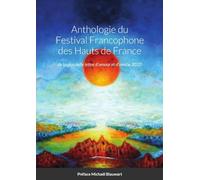 Anthologie du Festival Francophone des Hauts de France: de la plus belle lettre d'amour et d'amitié 2020