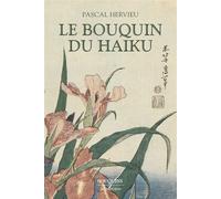 Anthologie du Haïku - Pascal Hervieu - Bouquins Editions - broché - Anthologie
